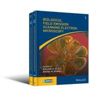 Biological Field Emission Scanning Electron Microscopy di Roland A. Fleck edito da Wiley-Blackwell