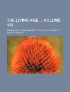 The Living Age Volume 135 di Eliakim Littell edito da Rarebooksclub.com