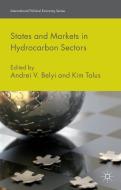 States and Markets in Hydrocarbon Sectors di Andrei V. Belyi, Kim Talus edito da Palgrave Macmillan