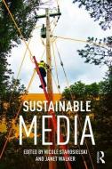 Sustainable Media di Nicole Starosielski edito da Taylor & Francis Ltd