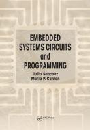 Embedded Systems Circuits and Programming di Julio (Eastern Florida State College Sanchez, Maria P. (Brevard Public Schools Canton edito da Taylor & Francis Ltd