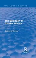 The Evolution of Charles Darwin di George A. Dorsey edito da Taylor & Francis Ltd