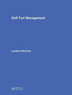 Golf Turf Management di Lambert McCarty edito da Taylor & Francis Ltd