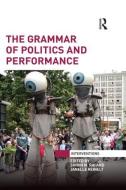 The Grammar of Politics and Performance edito da Taylor & Francis Ltd