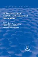 Urban Governance, Institutional Capacity and Social Milieux edito da Taylor & Francis Ltd