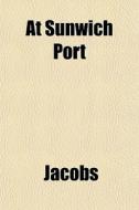 At Sunwich Port di Michael Jacobs edito da General Books