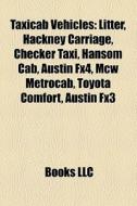 Taxicab Vehicles: Litter, Hackney Carria di Books Llc edito da Books LLC, Wiki Series