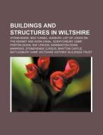 Buildings And Structures In Wiltshire: S di Books Llc edito da Books LLC, Wiki Series