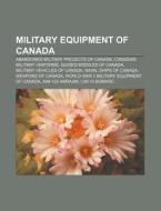 Military Equipment Of Canada: Uniforms O di Books Group edito da Books LLC, Wiki Series