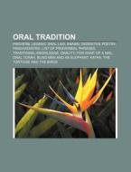 Oral Tradition: Proverb, Legend, Oral La di Books Llc edito da Books LLC, Wiki Series