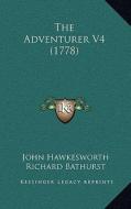 The Adventurer V4 (1778) di John Hawkesworth, Richard Bathurst, Samuel Johnson edito da Kessinger Publishing