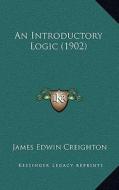 An Introductory Logic (1902) di James Edwin Creighton edito da Kessinger Publishing