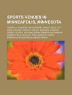 Sports Venues In Minneapolis, Minnesota: di Source Wikipedia edito da Books LLC, Wiki Series