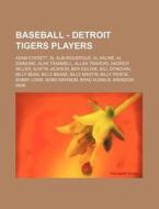 Baseball - Detroit Tigers Players: Adam di Source Wikia edito da Books LLC, Wiki Series