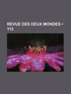 Revue Des Deux Mondes 115 di Livres Groupe edito da General Books