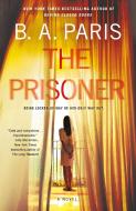 The Prisoner di B. A. Paris edito da GRIFFIN