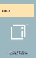 Hitler di Otto Dietrich edito da Literary Licensing, LLC