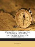 Korners Zriny Erlautert Und Gewurdigt Fur Hohere Lehranstalten Sowie Zum Selbststudium... di Emil Genniges edito da Nabu Press