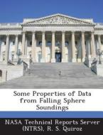 Some Properties Of Data From Falling Sphere Soundings di R S Quiroz edito da Bibliogov