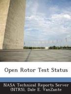 Open Rotor Test Status di Dale E Vanzante edito da Bibliogov