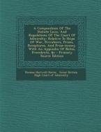 A   Compendium of the Statute Laws, and Regulations of the Court of Admiralty: Relative to Ships of War, Privateers, Prizes, Recaptures, and Prize-Mon di Thomas Hartwell Horne edito da Nabu Press
