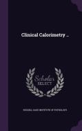 Clinical Calorimetry .. edito da Palala Press
