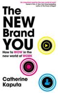 The Brand New You: Discover the Best Way to Market Yourself in the New World of Work di Catherine Kaputa edito da HODDER & STOUGHTON