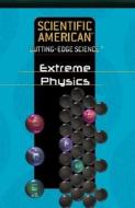 Extreme Physics edito da Rosen Publishing Group