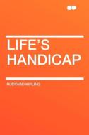 Life's Handicap di Rudyard Kipling edito da HardPress Publishing