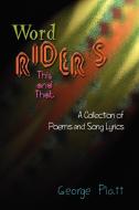 Wordrider's This and That: A Collection of Poems and Song Lyrics di George Platt edito da AUTHORHOUSE