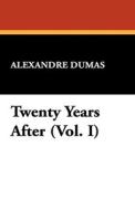 Twenty Years After (Vol. I) di Alexandre Dumas edito da Wildside Press