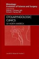 Rhinology: Evolution of Science and Surgery, an Issue of Otolaryngologic Clinics di Rodney J. Schlosser, Richard J. Harvey edito da SAUNDERS W B CO