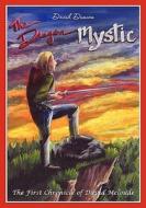The Dragon Mystic: The First Chronicle of David McLoude di David Duncan edito da Booksurge Publishing