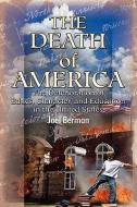 The Death Of America? di Joel Berman edito da Xlibris Corporation