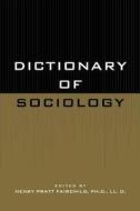 DICTIONARY OF SOCIOLOGY       PB di Henry Pratt Fairchild edito da Rowman and Littlefield