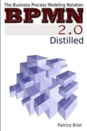 Bpmn 2.0 Distilled di Patrice Briol edito da LULU PR