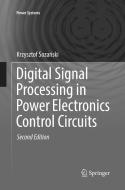 Digital Signal Processing in Power Electronics Control Circuits di Krzysztof Sozanski edito da Springer London