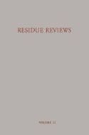 Residue Reviews Residues of Pesticides and other Foreign Chemicals in Foods and Feeds / Rückstands-Berichte Rückstände v di Francis A. Gunther edito da Springer New York