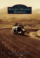 Building Nevada's Highways di Jennifer E. Riddle, Elizabeth Dickey edito da ARCADIA PUB (SC)