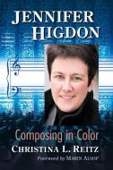 Listening to Jennifer Higdon di Christina L. Reitz edito da McFarland