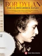 Bob Dylan For Clawhammer Banjo edito da Hal Leonard Corporation