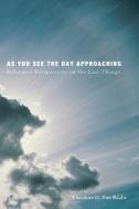 As You See the Day Approaching edito da Pickwick Publications