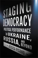 Staging Democracy di Jessica Pisano edito da Cornell University Press
