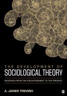 The Development of Sociological Theory di A. Javier Trevino edito da SAGE Publications, Inc