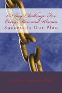 18-Day Challenge for Every Man and Woman: Success Is Our Plan di Mrs Eureka a. Butler edito da Createspace