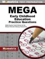 Mega Early Childhood Education Practice Questions: Mega Practice Tests and Exam Review for the Missouri Educator Gateway Assessments edito da MOMETRIX MEDIA LLC