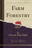 Zavitz, E: Farm Forestry (Classic Reprint) edito da Forgotten Books