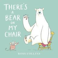 There's a Bear on My Chair di Ross Collins edito da NOSY CROW