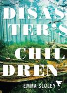 Disaster's Children di Emma Sloley edito da LITTLE A