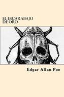 El Escarabajo de Oro di Edgar Allan Poe edito da Createspace Independent Publishing Platform
